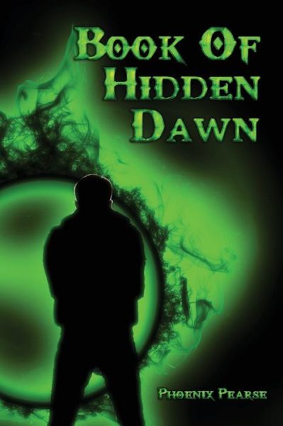 Cover for Phoenix Pearse · Book of Hidden Dawn (Paperback Book) (2012)