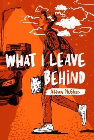 Cover for Alison McGhee · What I leave behind (Book) [First edition. edition] (2018)