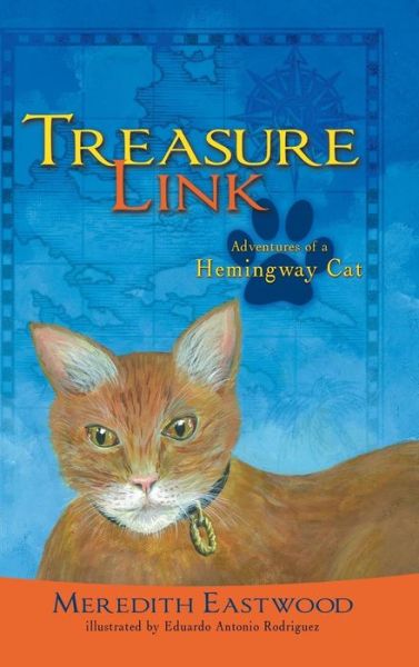 Cover for Meredith Eastwood · Treasure Link: Adventures of a Hemingway Cat (Hardcover Book) (2013)