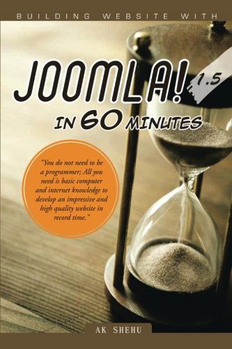 Cover for A. K. Shehu · Building Website with Joomla! 1.5 in 60 Minutes: &quot;You Do Not Need to Be a Programmer; All You Need is Basic Computer and Internet Knowledge to Develop ... and High Quality Website in Record Time&quot; (Paperback Book) (2014)