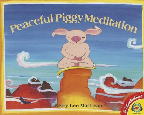 Cover for Kerry Lee Maclean · Peaceful Piggy Meditation (Av2 Fiction Readalong) (Hardcover Book) (2014)