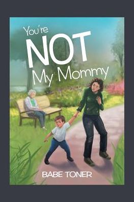 Cover for Babe Toner · You're Not My Mommy (Paperback Book) (2017)