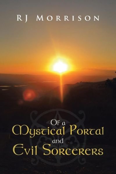 Cover for Rj Morrison · Of a Mystical Portal and Evil Sorcerers (Paperback Book) (2014)