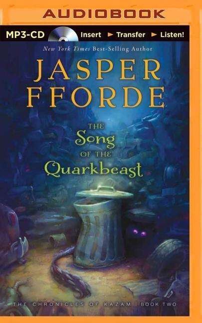 Cover for Jasper Fforde · The Song of the Quarkbeast (The Chronicles of Kazam) (MP3-CD) [Mp3 Una edition] (2014)