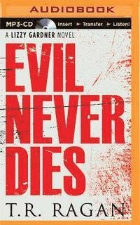Cover for T R Ragan · Evil Never Dies (MP3-CD) (2015)