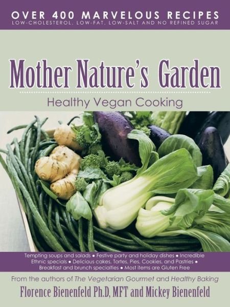 Cover for Mft Florence Bienenfeld Ph D · Mother Nature's Garden: Healthy Vegan Cooking (Paperback Bog) (2013)