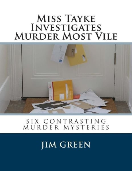 Cover for Jim Green · Miss Tayke Investigates Murder Most Vile (Taschenbuch) (2013)