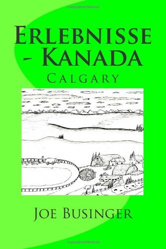 Cover for M Joe H. Businger M · Erlebnisse - Kanada: Calgary (Paperback Bog) [German edition] (2014)