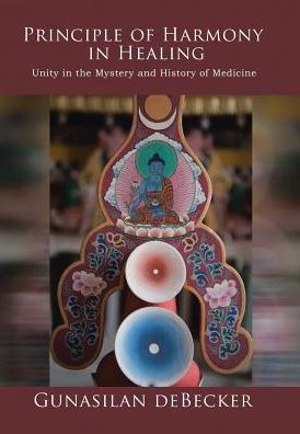 Cover for Gunasilan Debecker · Principle of Harmony in Healing (Hardcover Book) (2017)