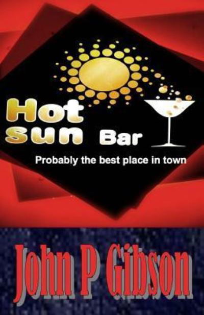 Cover for John P Gibson · Hot Sun Bar (Paperback Book) (2015)