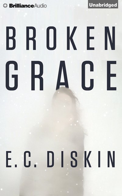 Cover for E C Diskin · Broken Grace (CD) (2015)