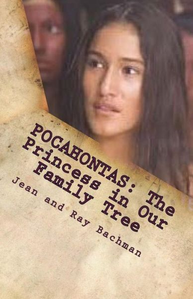 Cover for Ray Bachman · Pocahontas: the Princess in Our Family Tree (Paperback Book) (2014)