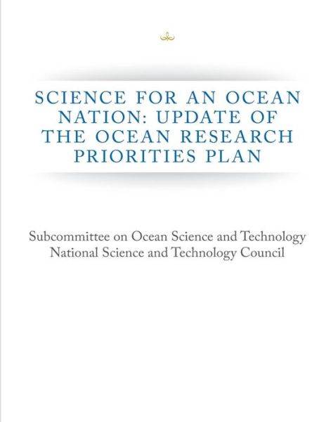 Cover for Subcommittee on Ocean Science and Techno · Science for an Ocean Nation: Update of the Ocean Research Priorities Plan (Pocketbok) (2014)