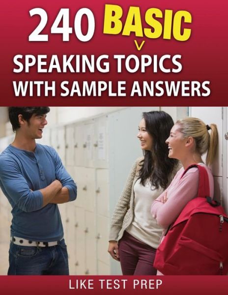 Cover for Like Test Prep · 240 Basic Speaking Topics: with Sample Answers (Paperback Book) (2014)