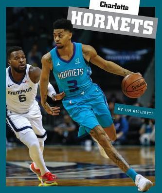 Charlotte Hornets - Jim Gigliotti - Książki - Child's World - 9781503824560 - 1 sierpnia 2019