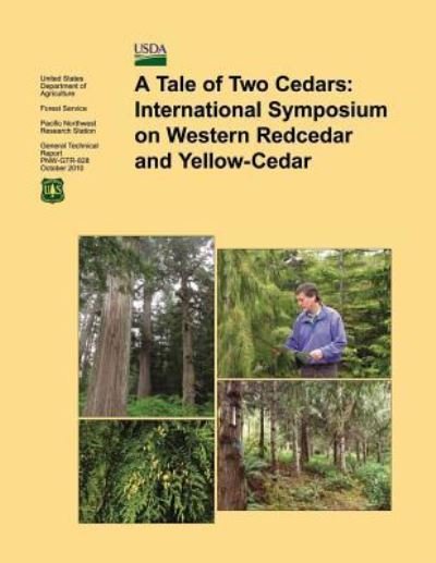 Cover for U S Department of Agriculture · A Tale of Two Cedars: International Symposium on Western Redcedar and Yellow- Cedar (Paperback Bog) (2015)