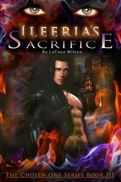 Cover for Latoya Wilson · Ileeria's Sacrifice: the Chosen One Series (Paperback Book) (2015)