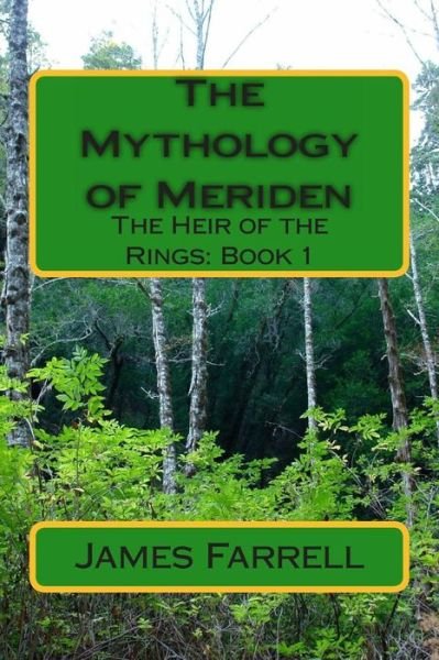 Cover for James Farrell · The Mythology of Meriden: the Heir of the Rings: Book 1 (Paperback Book) (2015)