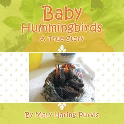 Mary Haring Purvis · Baby Hummingbirds (Paperback Book) (2016)