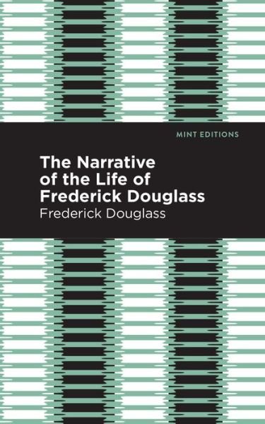 Cover for Frederick Douglass · Narrative of the Life of Frederick Douglass - Mint Editions (Gebundenes Buch) (2022)