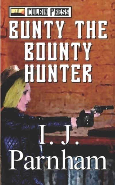 Cover for I J Parnham · Bunty the Bounty Hunter (Pocketbok) (2016)