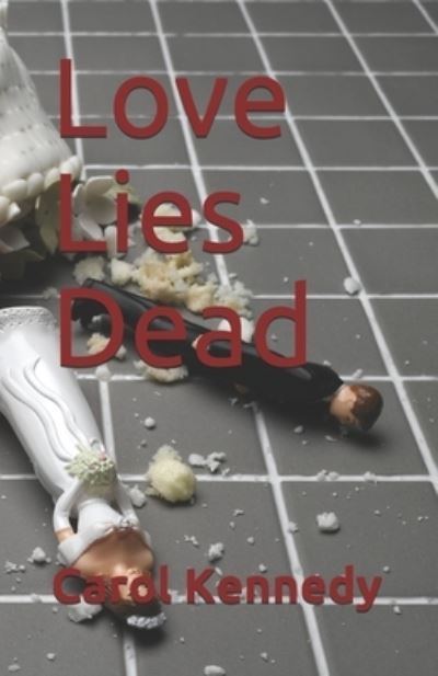 Cover for Carol Kennedy · Love Lies Dead (Paperback Book) (2017)