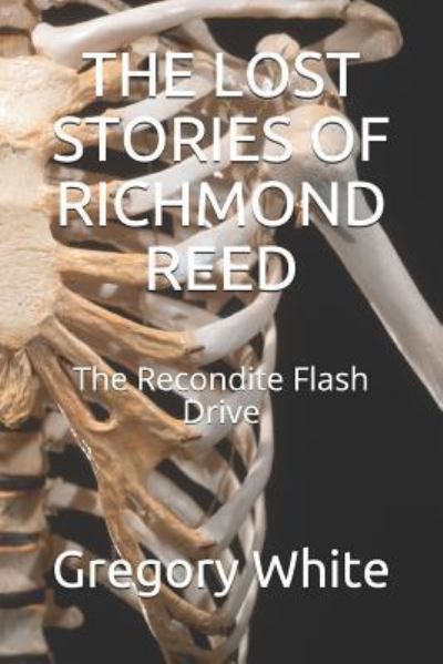 Gregory White · The Lost Stories of Richmond Reed (Paperback Book) (2018)