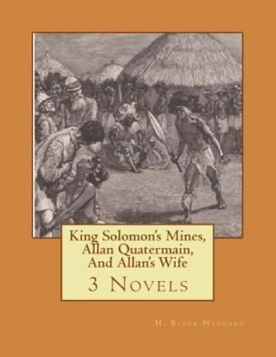 Cover for Sir H Rider Haggard · King Solomon's Mines, Allan Quatermain, And Allan's Wife (Taschenbuch) (2016)