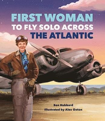 Cover for Ben Hubbard · Famous Firsts: First Woman to Fly Solo Across the Atlantic - Famous Firsts (Hardcover bog) (2021)