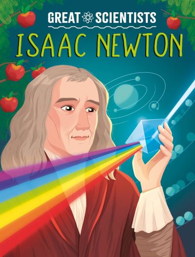 Cover for Anna Baker · Great Scientists: Isaac Newton - Great Scientists (Hardcover Book) (2025)