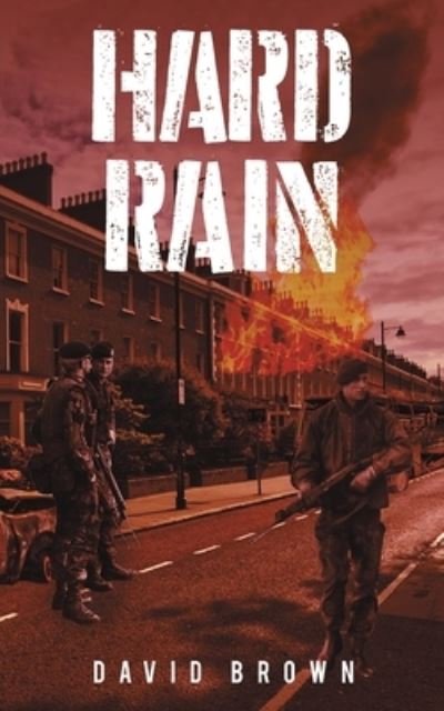 Hard Rain - David Brown - Libros - Austin Macauley Publishers - 9781528900560 - 4 de enero de 2022