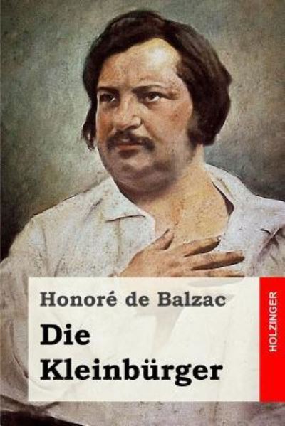 Die Kleinburger - Honore de Balzac - Książki - Createspace Independent Publishing Platf - 9781530075560 - 17 lutego 2016