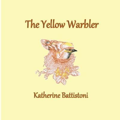 Cover for Katherine Battistoni · The Yellow Warbler (Paperback Book) (2016)