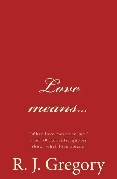 Cover for R J Gregory · Love Means... (Paperback Book) (2016)