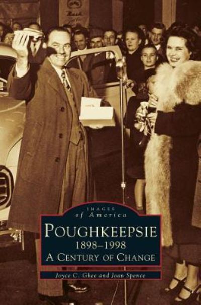 Cover for Joyce C Ghee · Poughkeepsie, 1898-1998 : A Century of Change (Hardcover Book) (1999)