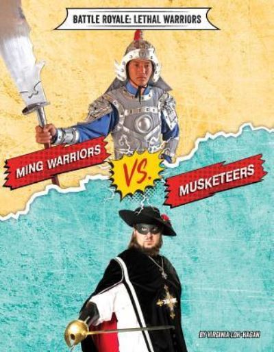 Cover for Virginia Loh-Hagan · Ming Warriors vs. Musketeers (Paperback Book) (2019)