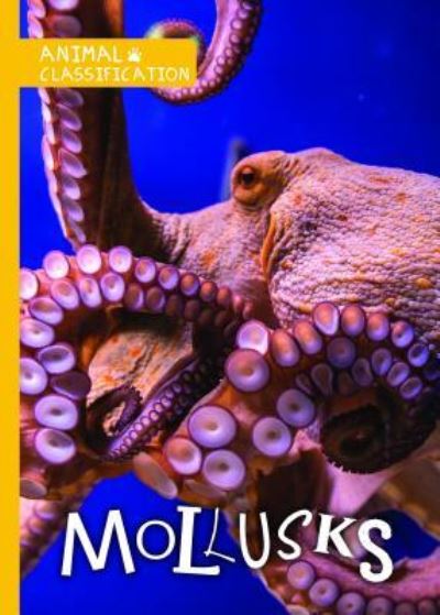 Mollusks - Madeline Tyler - Books - Kidhaven Publishing - 9781534530560 - July 30, 2019