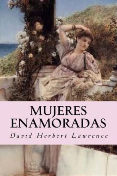 Cover for David Herbert Lawrence · Mujeres Enamoradas (Paperback Book) (2017)