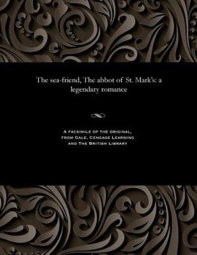 Cover for George Dibdin Pitt · The Sea-Friend, the Abbot of St. Mark's (Paperback Book) (1901)