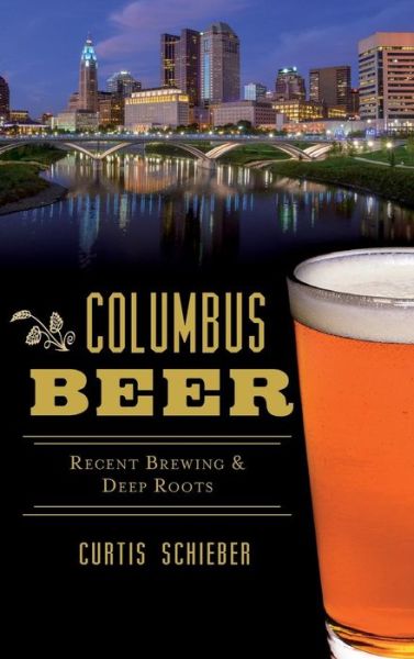Cover for Curtis Schieber · Columbus Beer (Hardcover Book) (2017)