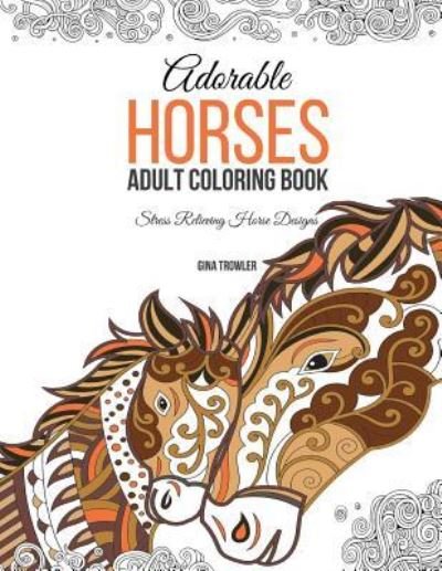 Cover for Gina Trowler · Adorable Horses (Pocketbok) (2016)