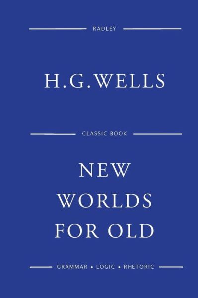 Cover for MR H G Wells · New Worlds for Old (Paperback Book) (2016)