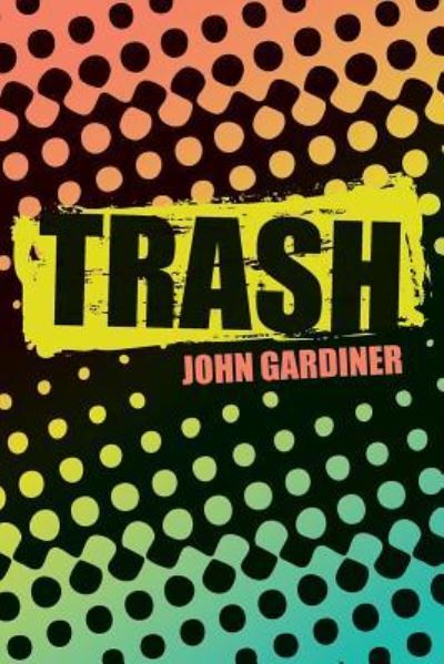 Cover for John Gardiner · Trash (Pocketbok) (2017)