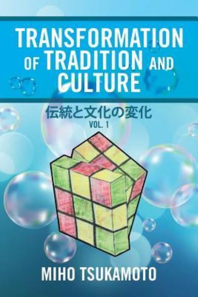 Transformation of Tradition and Culture - Miho Tsukamoto - Books - Xlibris Us - 9781543479560 - February 7, 2018