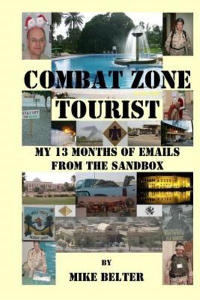 Cover for Mike Belter · Combat Zone Tourist : My 13 Months of Emails from the Sandbox (Pocketbok) (2016)