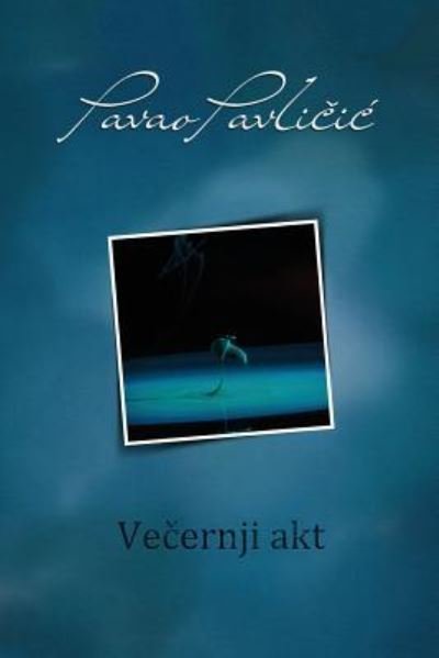 Cover for Pavao Pavlicic · Vecernji Akt (Paperback Book) (2017)