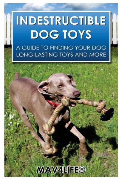 Cover for Mav4life · Indestructible Dog Toys (Paperback Book) (2017)