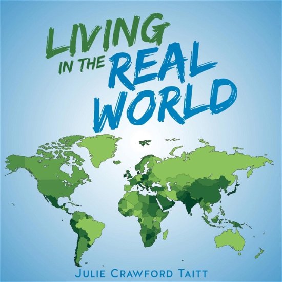 Julie Crawford Taitt · Living In The Real World (Paperback Book) (2017)