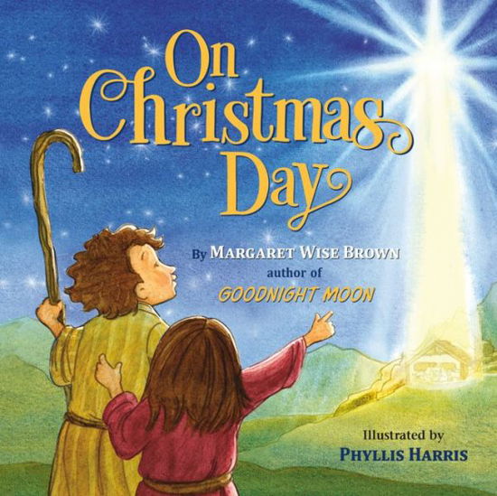 On Christmas Day - Margaret Wise Brown - Books - Little, Brown & Company - 9781546014560 - October 31, 2019