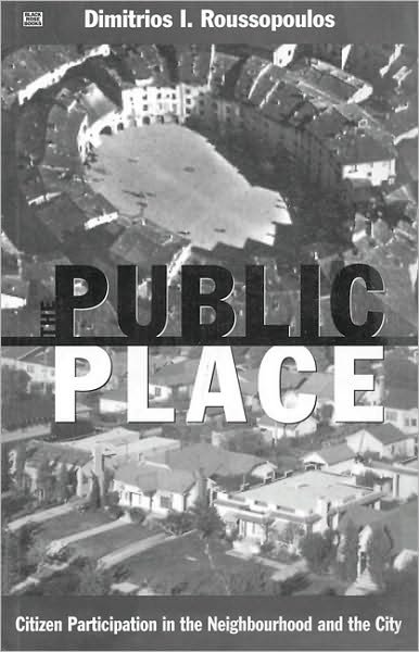 Cover for Dimitrios Roussopoulos · The Public Place: Citizen Participation in the Neighbourhood and the City (Paperback Book) (2024)